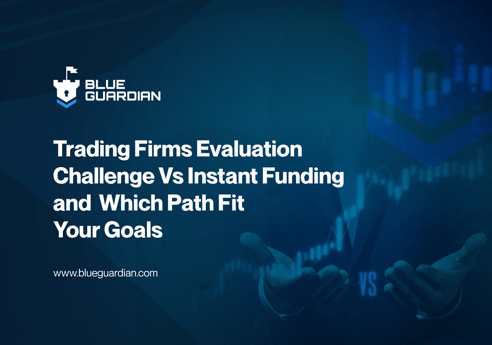 Prop Firm Evaluation Challenge vs Instant Funding and Which Path Fits Your Goals?