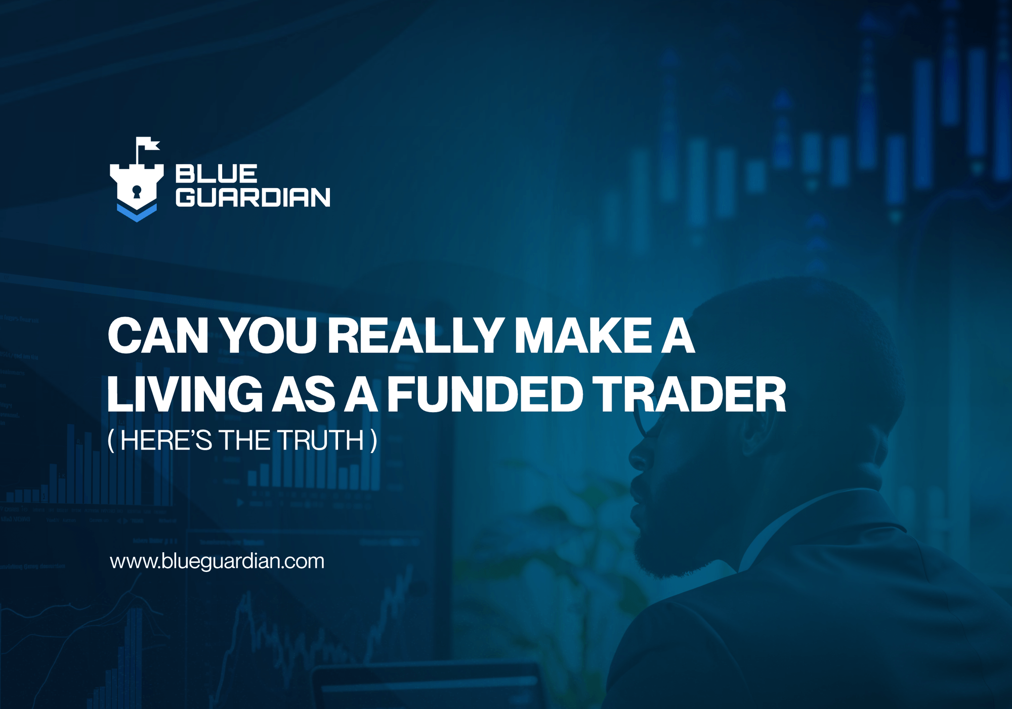 Can You Really Make a Living as a Funded Trader? Here’s the Truth