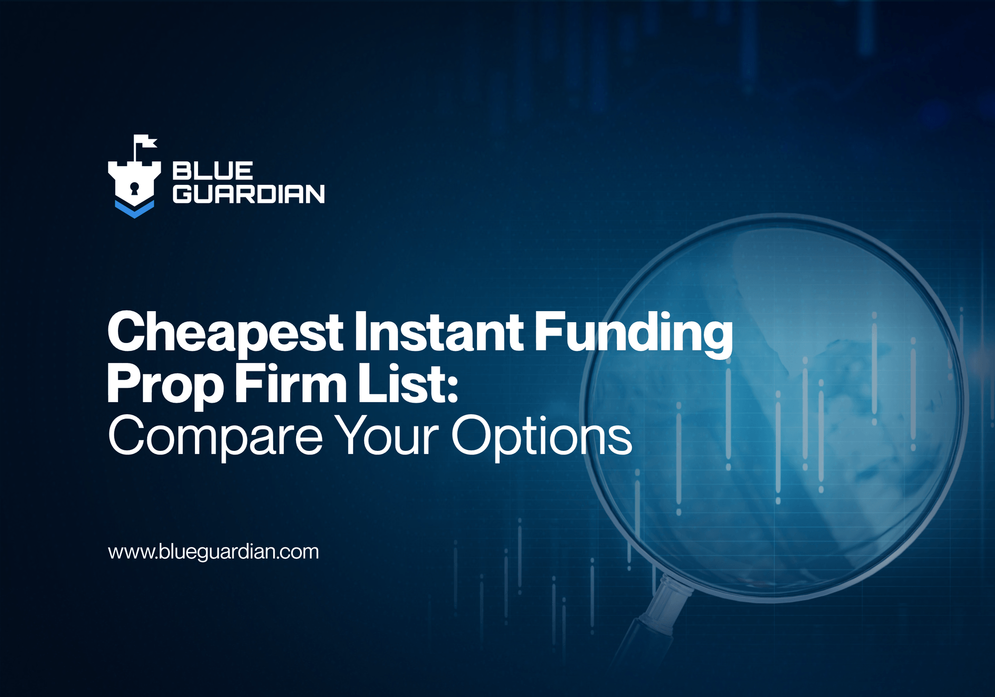 Cheapest Instant Funding Prop Firms List: Compare Your Options