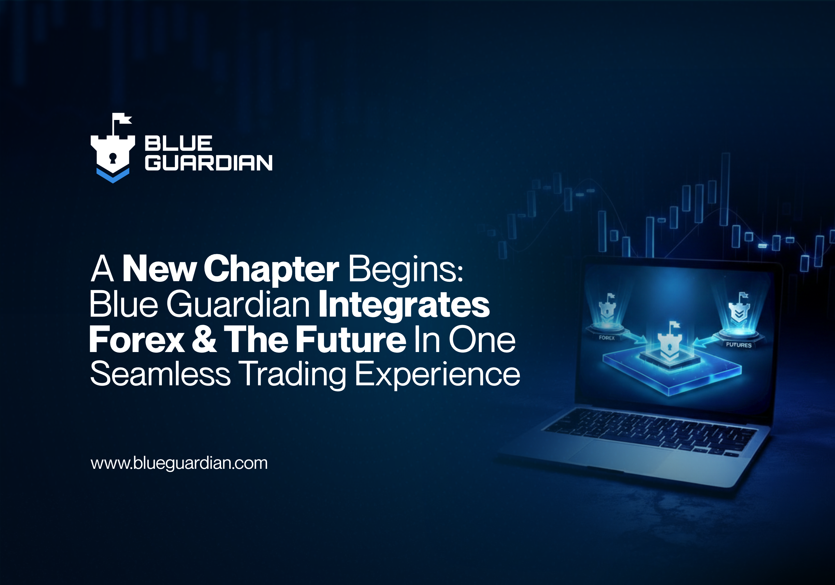 A New Chapter Begins: Blue Guardian Integrates Forex and the Future in One Seamless Trading Experience